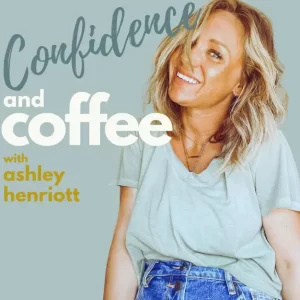 Confidence and Coffee with Ashley Henriott